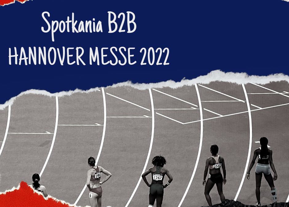 Spotkania B2B podczas targów Hannover Messe 2022